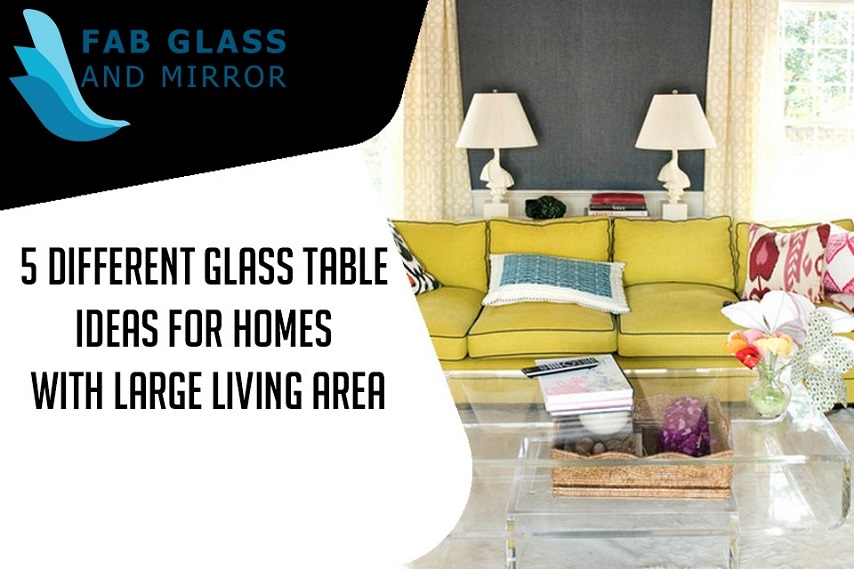 5-different-glass-table-ideas-for-homes-with-large-living-area